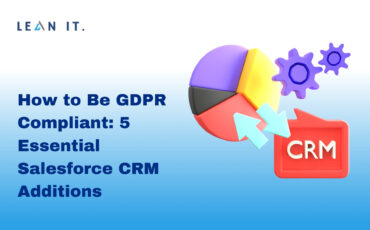 5 Essential Salesforce CRM Additions to Be GDPR Compliant