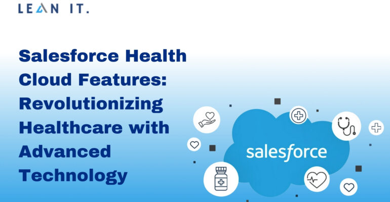 Salesforce Health Cloud: Transforming Healthcare With Tech.